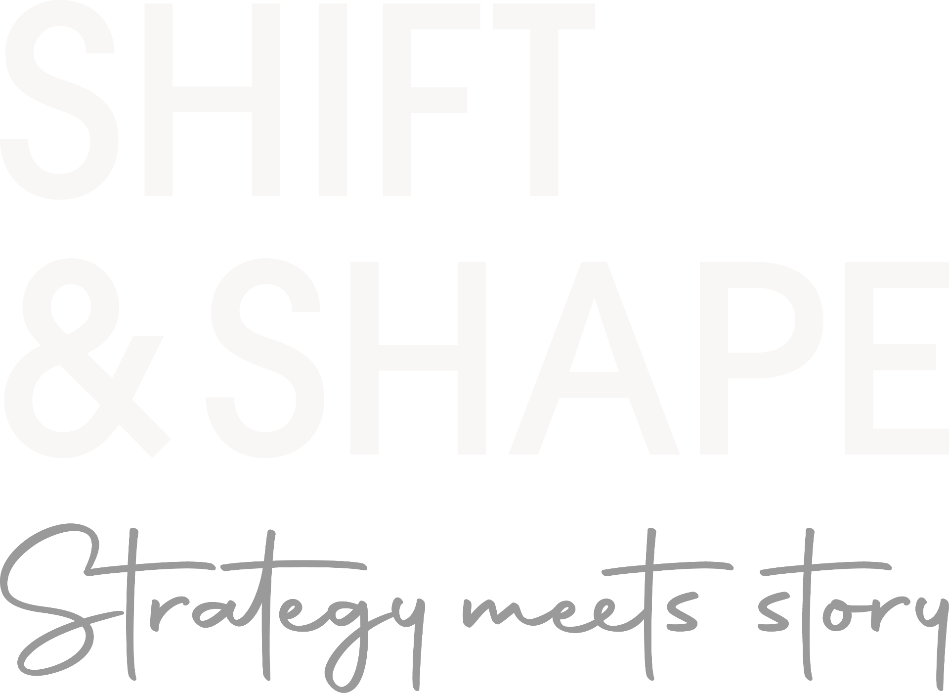 Shift & Shape — Strategy meets story
